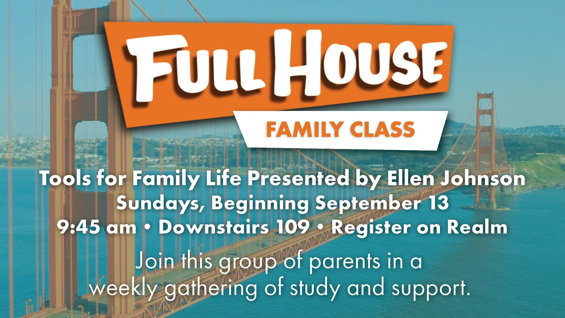 Full House Family Class: ﻿ Tools for Family Life presented ﻿﻿by Ellen Johnson, MA, LPC﻿