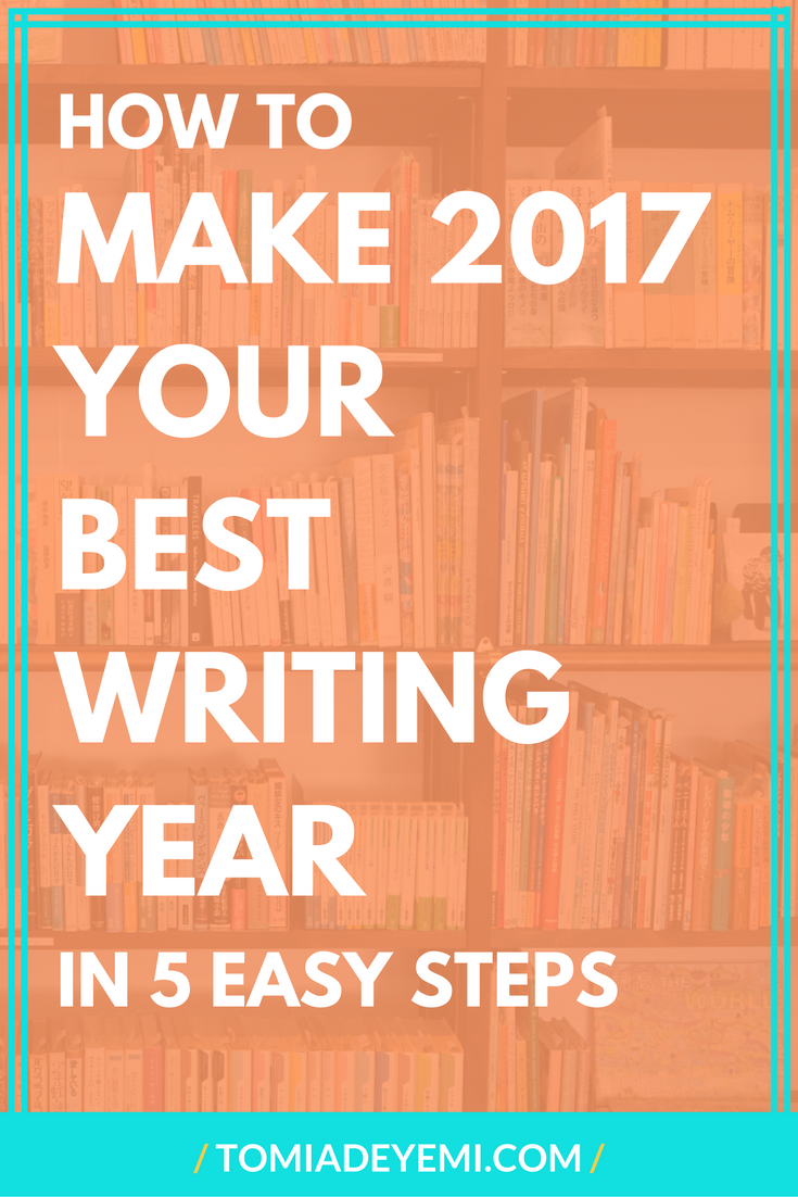 How To Make 2018 Your Best Writing Year In 5 Easy Steps
