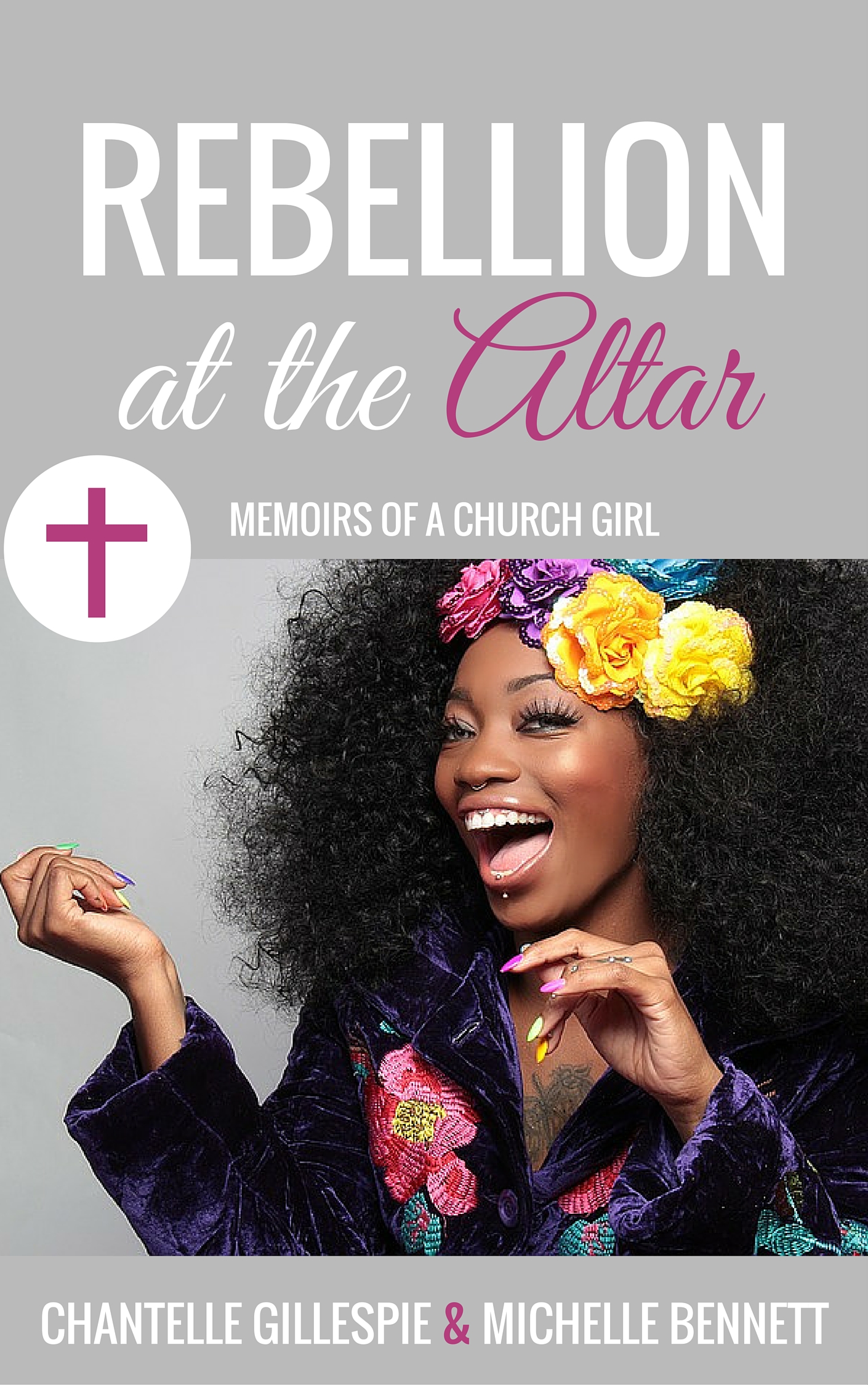 Rebellion at the Altar - Memoirs of a Church Girl