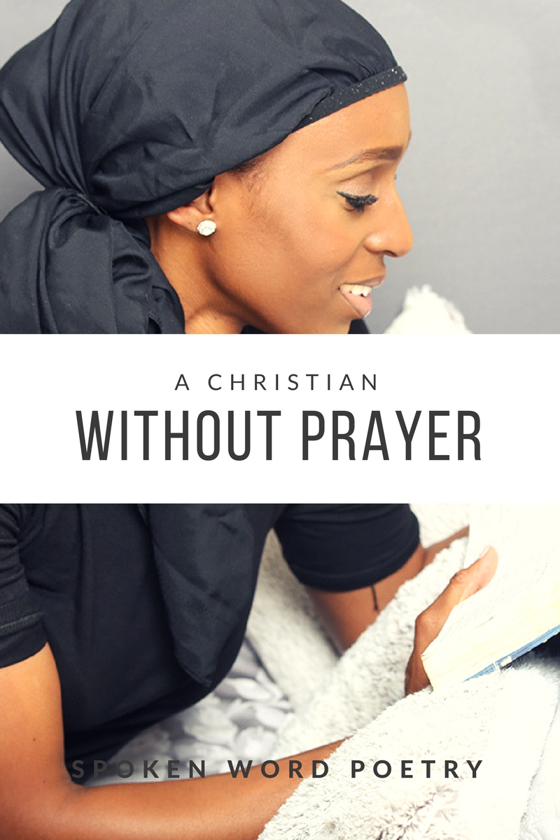 A Christian Without Prayer -  Spoken Word Poetry