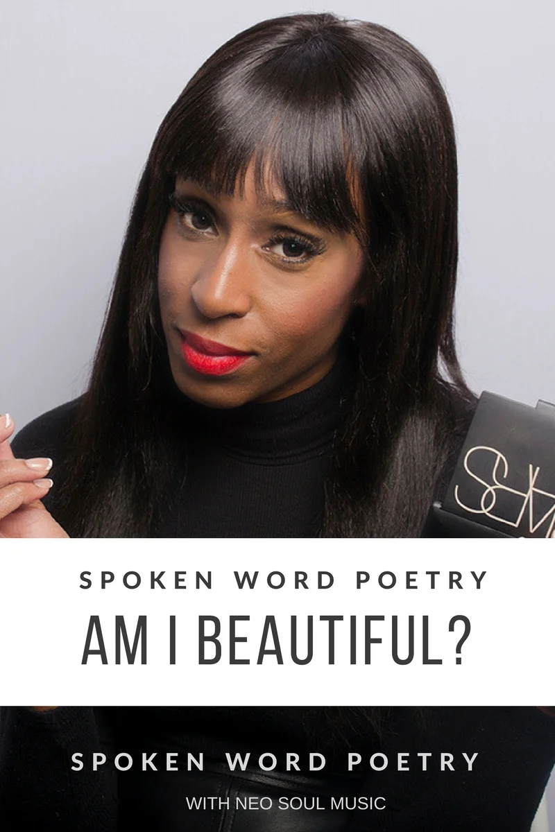Am I Beautiful? - Spoken Word Poetry with Neo Soul Music