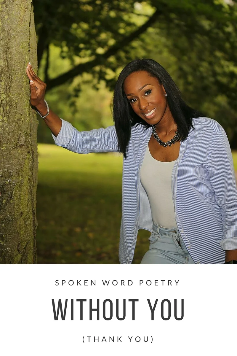 Without You (Thank you) - Spoken Word Poetry Video