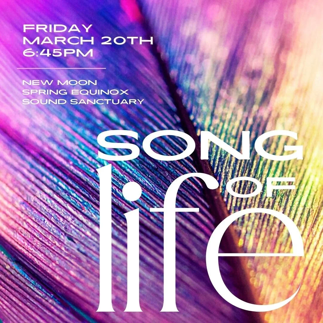 Song of Life Spring Equinox &amp; Pisces New Moon Sound Sanctuary