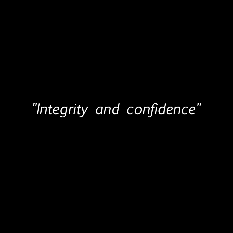 "Integrity and confidence"