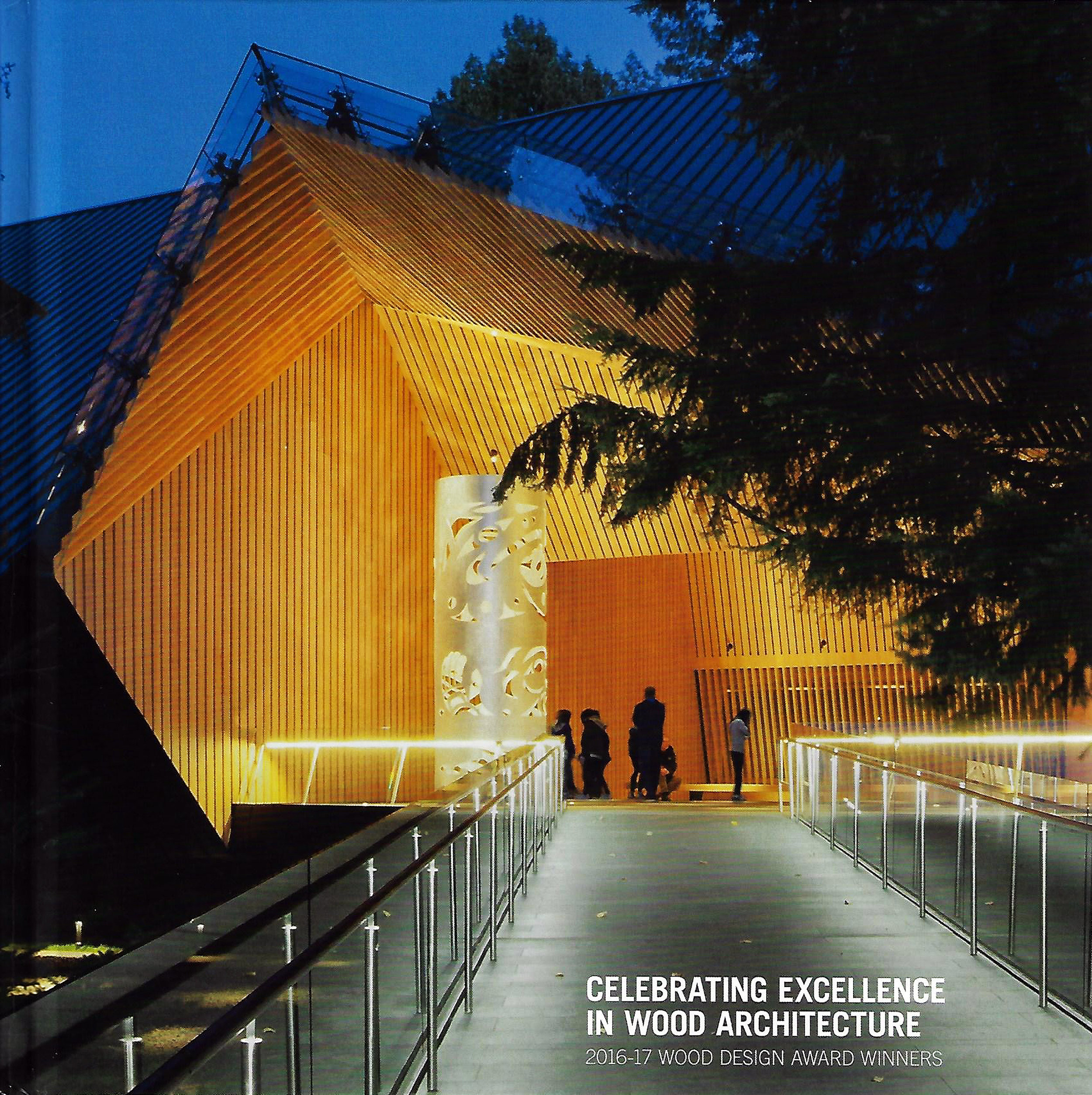 CELEBRATING EXCELLENCE IN WOOD ARCHITECTURE 2016-2017