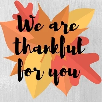 We are thankful for YOU! 