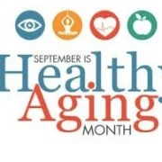 September is Healthy Aging Month
