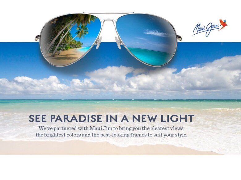 See The World Like You've Never Seen With Maui Jim Sunglasses.