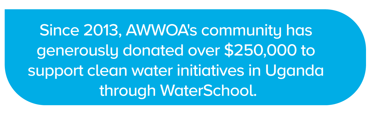 Since 2013, AWWOA's community has generously donated over $250,000 to support clean water initiatives in Uganda through WaterSchool.