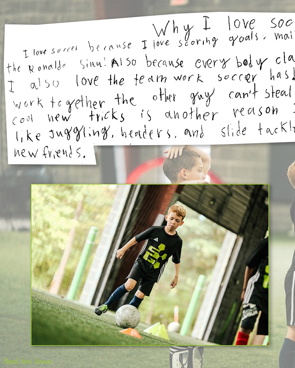 This is Henry, 6 years old full of energy with a passion for playing soccer. Every time Henry steps on the field we see him with the biggest smile. Always giving his absolute best in every chance he gets on the field. 

So we asked Henry, why do you 