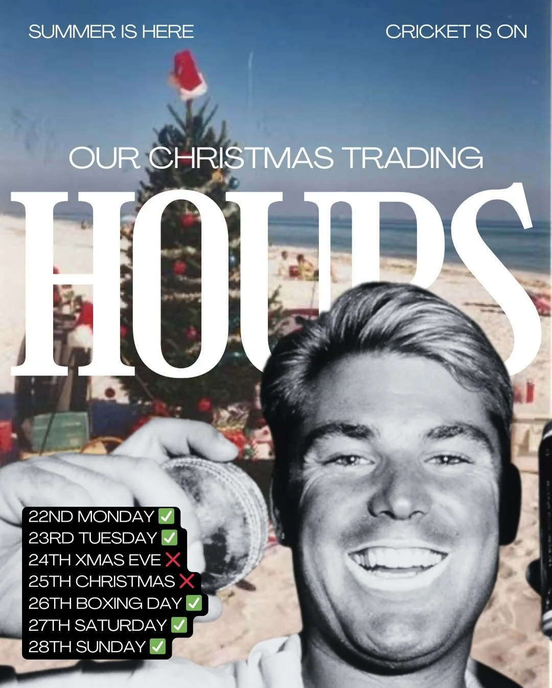 We only shut shop for a couple days this year. So get down to the pub and watch the baggy greens do their thing with a cold one in hand