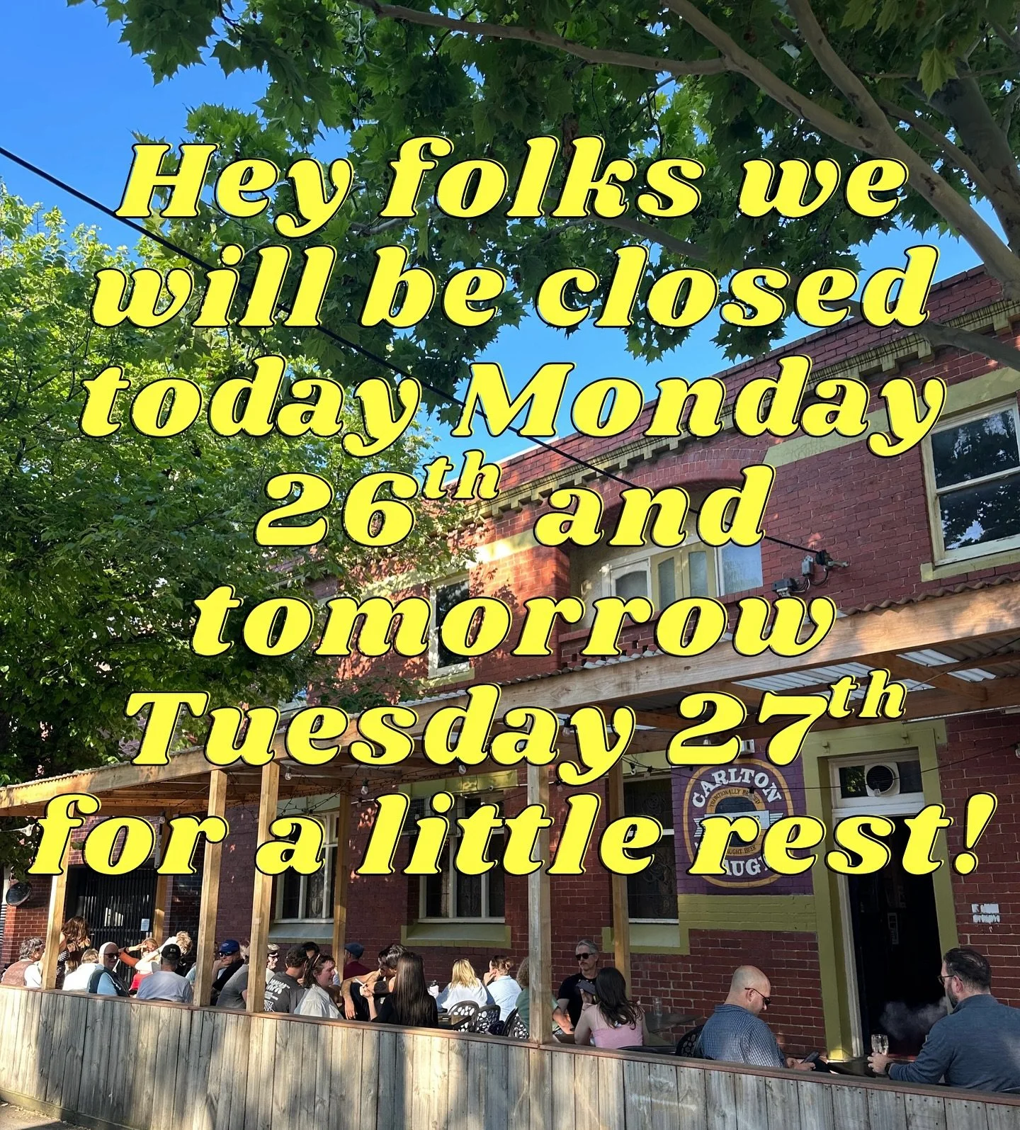 CLOSED TODAY MONDAY 26th &amp; TOMORROW TUESDAY 27th for a little rest! Back Wednesday 28th🍺
