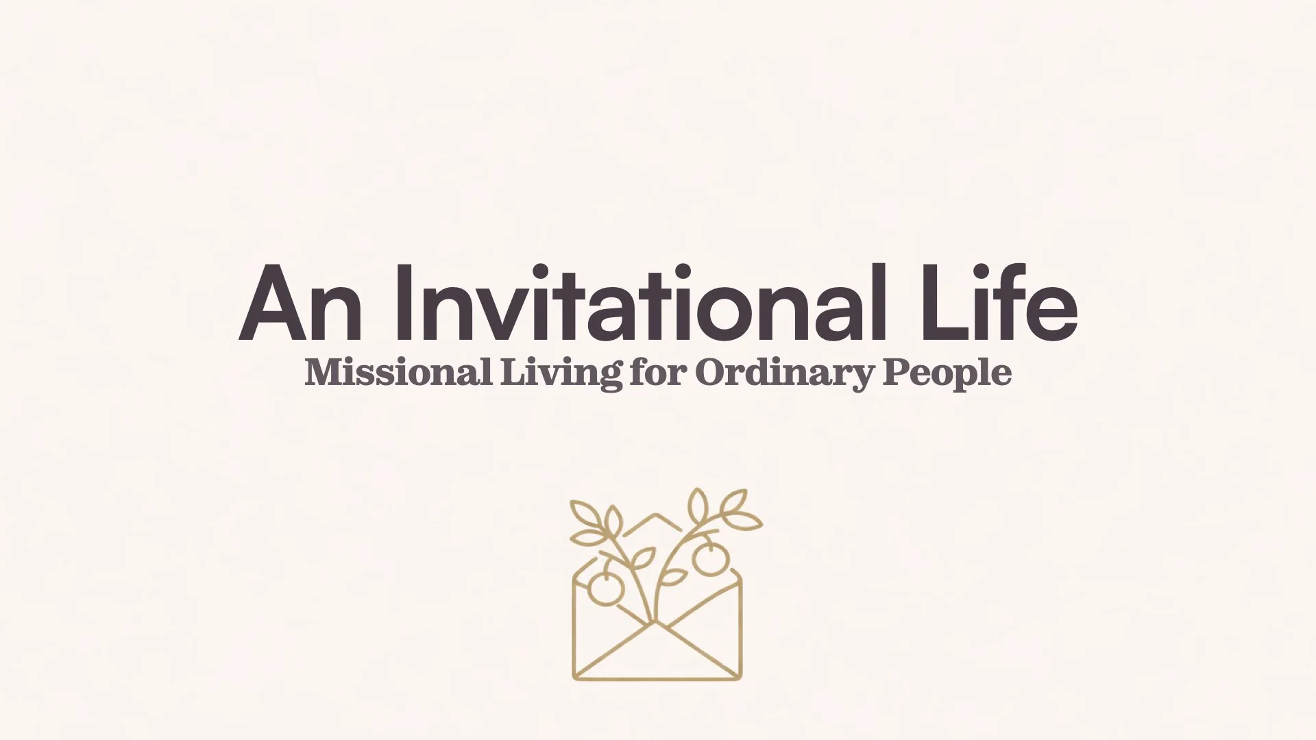 An Invitational Life | Missional Living for Ordinary People | February 01, 2026