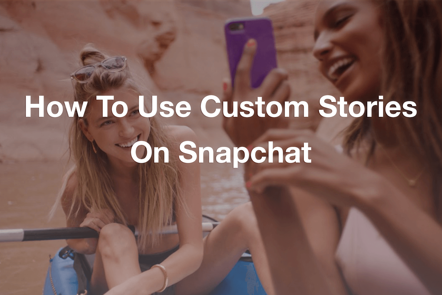 How To Use Custom Stories On Snapchat (2023)