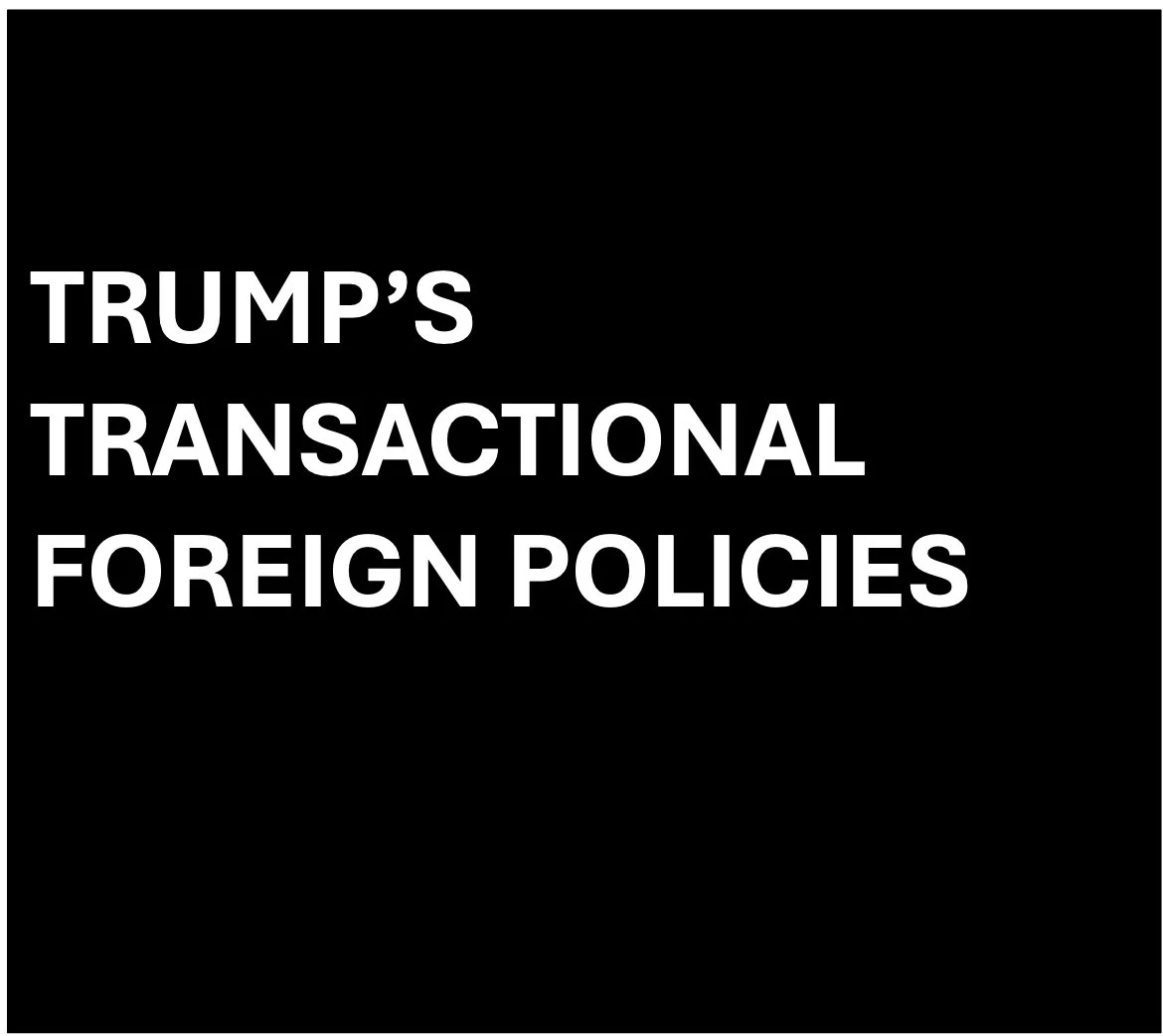TRUMP'S TRANSACTIONAL FOREIGN POLICIES - EXTORTION