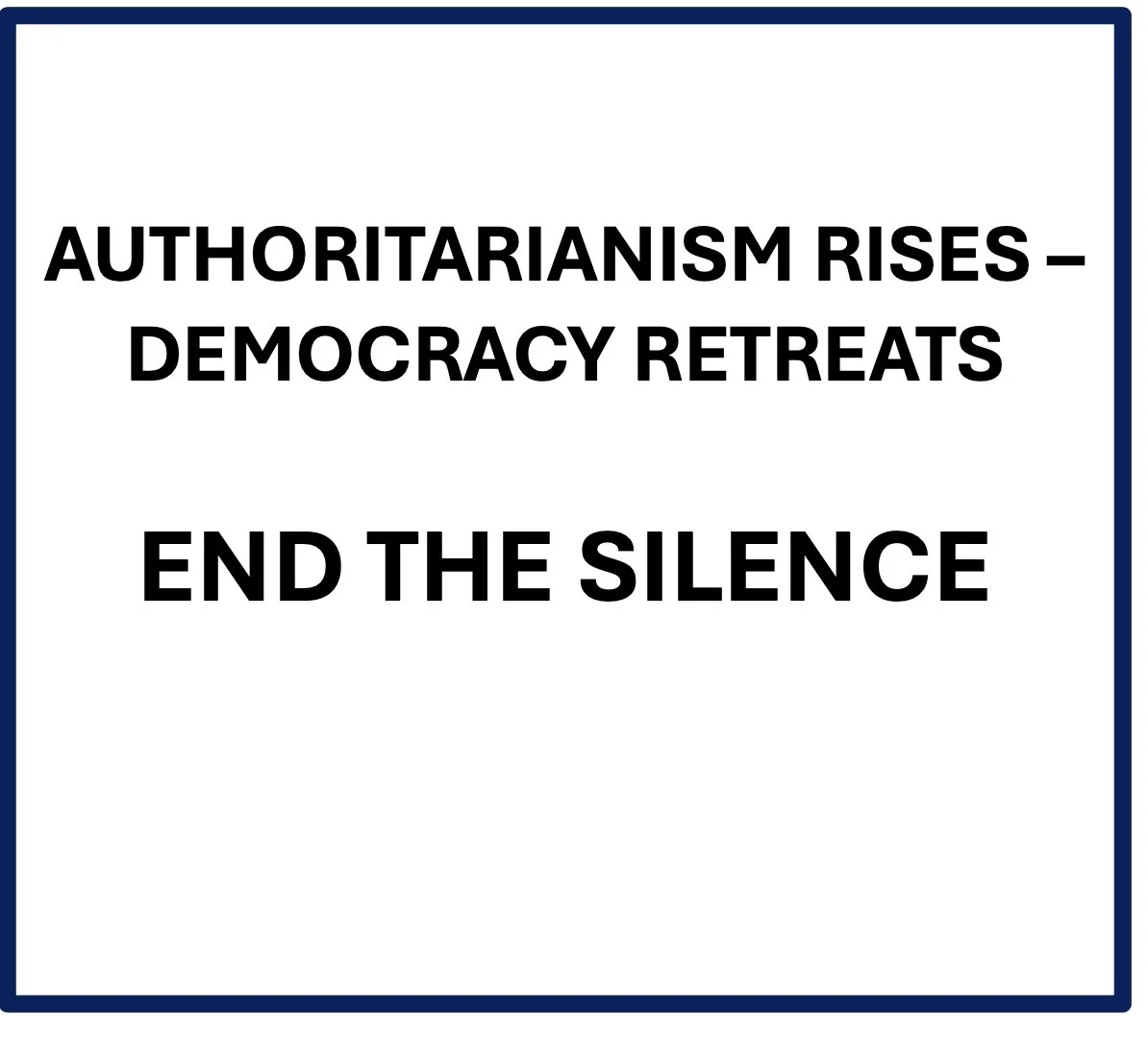 AUTHORITARIANISM RISES - DEMOCRACY RETREATS