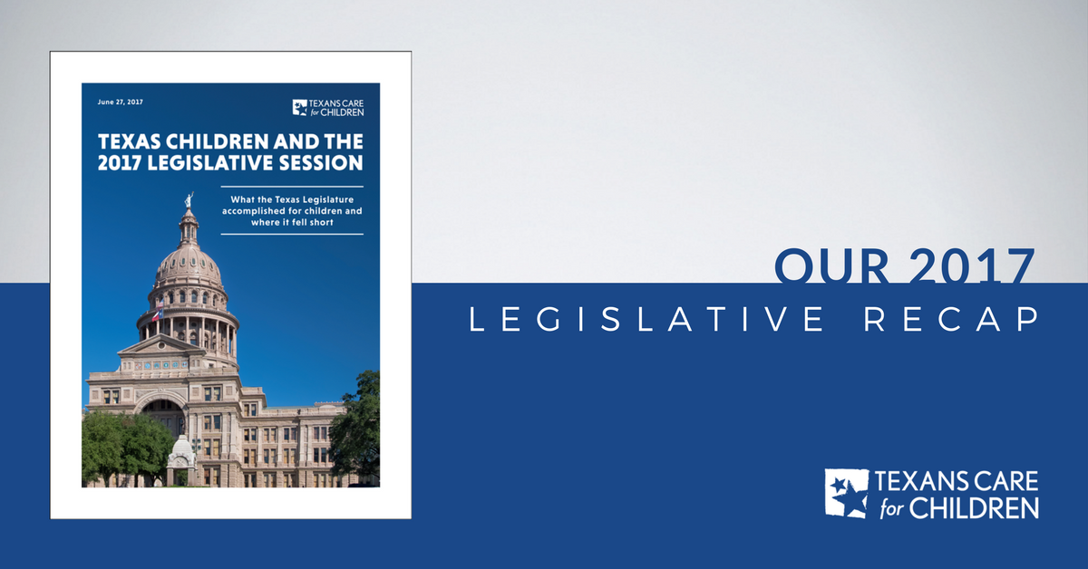 Recap Report on Key Kids' Issues of the 2017 TX Lege Session