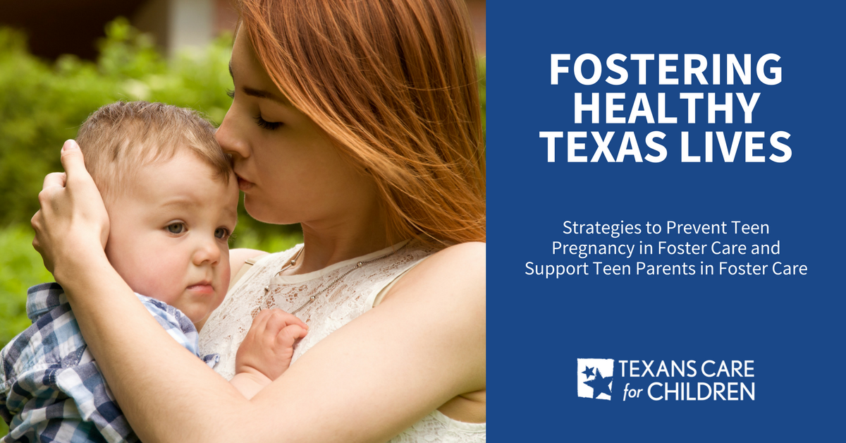 Report: Texas Must Address Teen Pregnancy & Teen Parents in Foster Care