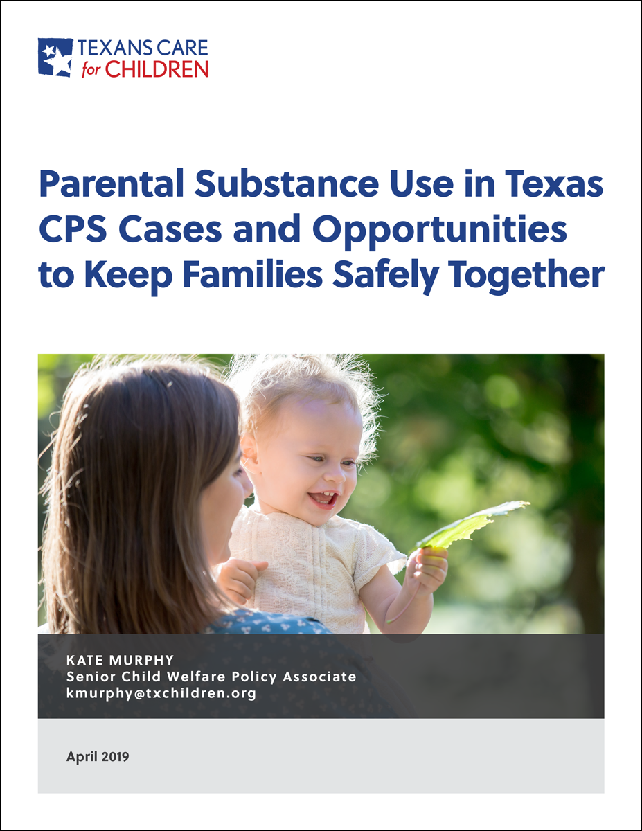 Parental Substance Use in Texas CPS Cases and Opportunities to Keep Families Safely Together