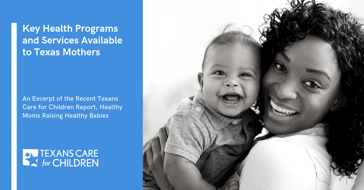 Key Health Programs and Services Available to Texas Mothers