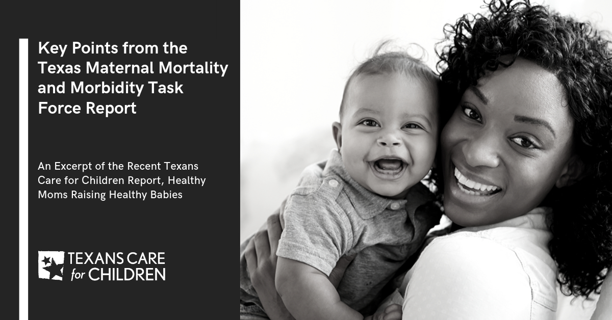 Key Points from the Texas Maternal Mortality and Morbidity Task Force Report