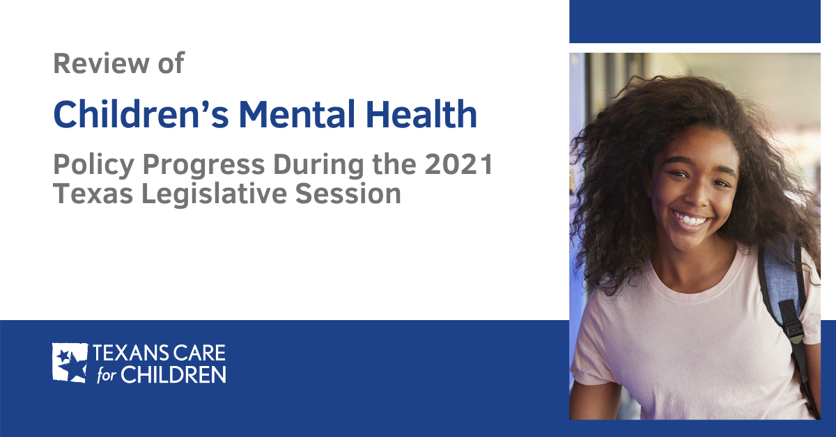 Review of Children’s Mental Health Policy Progress During the 2021 Texas Legislative Session