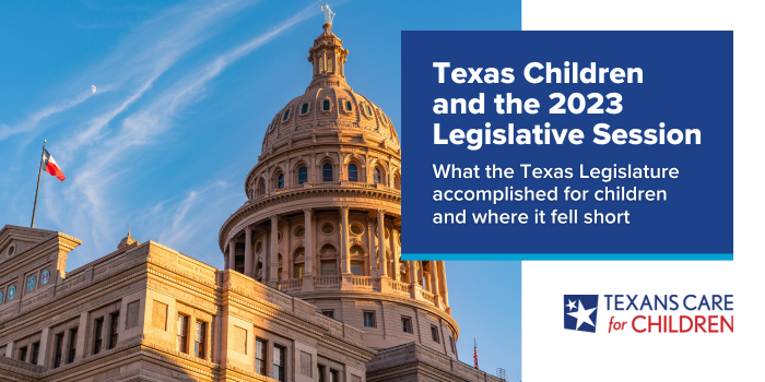 Our Final Report on the Legislative Session and TX Kids