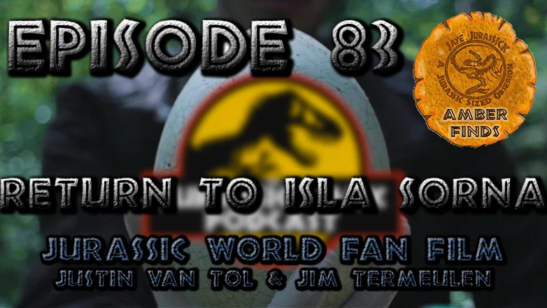 Jurassic World Fan Film: Return to Isla Sorna, Amber Finds, Poll &amp; Audio Segments - Episode 83