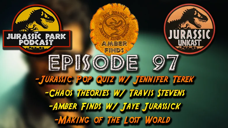 Jurassic Pop Quiz w/ Jennifer Terek, Chaos Theories, Amber Finds & Making of The Lost World (Part 1) - Episode 97