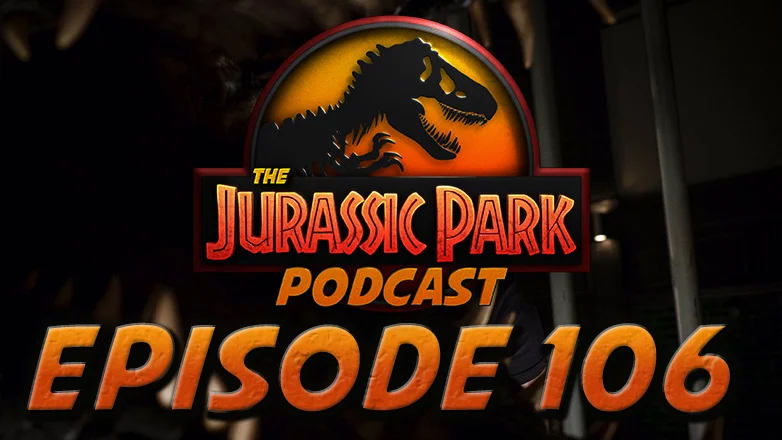 Extinction Level: Jurassic Park (Episode 2) + Saddest Scenes from Jurassic Films & News! - Episode 106