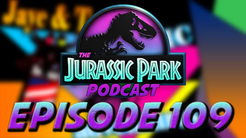 Jaye & Ted's Jurassic Adventures: Pop Culture Commercials (Vol. 1) + Fallen Kingdom Fan Art - Episode 109