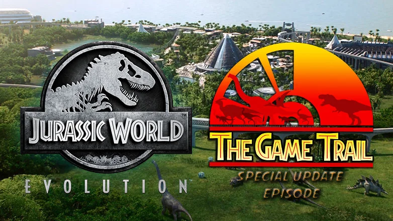 Special Update - The Game Trail - Jurassic World Evolution Announcement