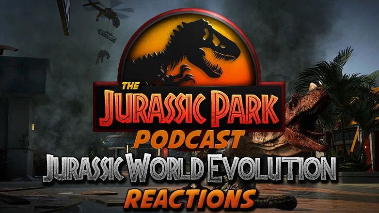The Game Trail: 'Jurassic World Evolution' Reactions!