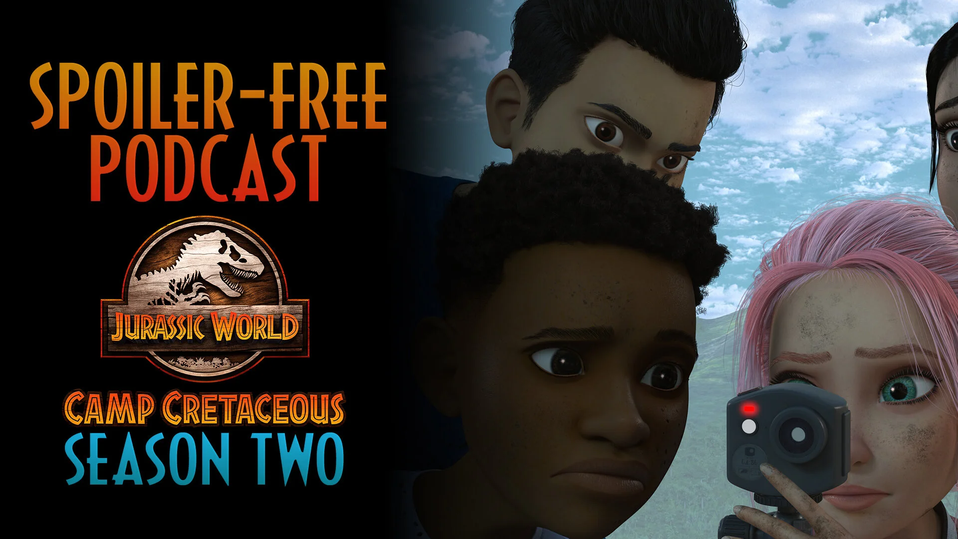PODCAST: Camp Cretaceous Season Two SPOILER FREE Thoughts | Does it live up to the hype?
