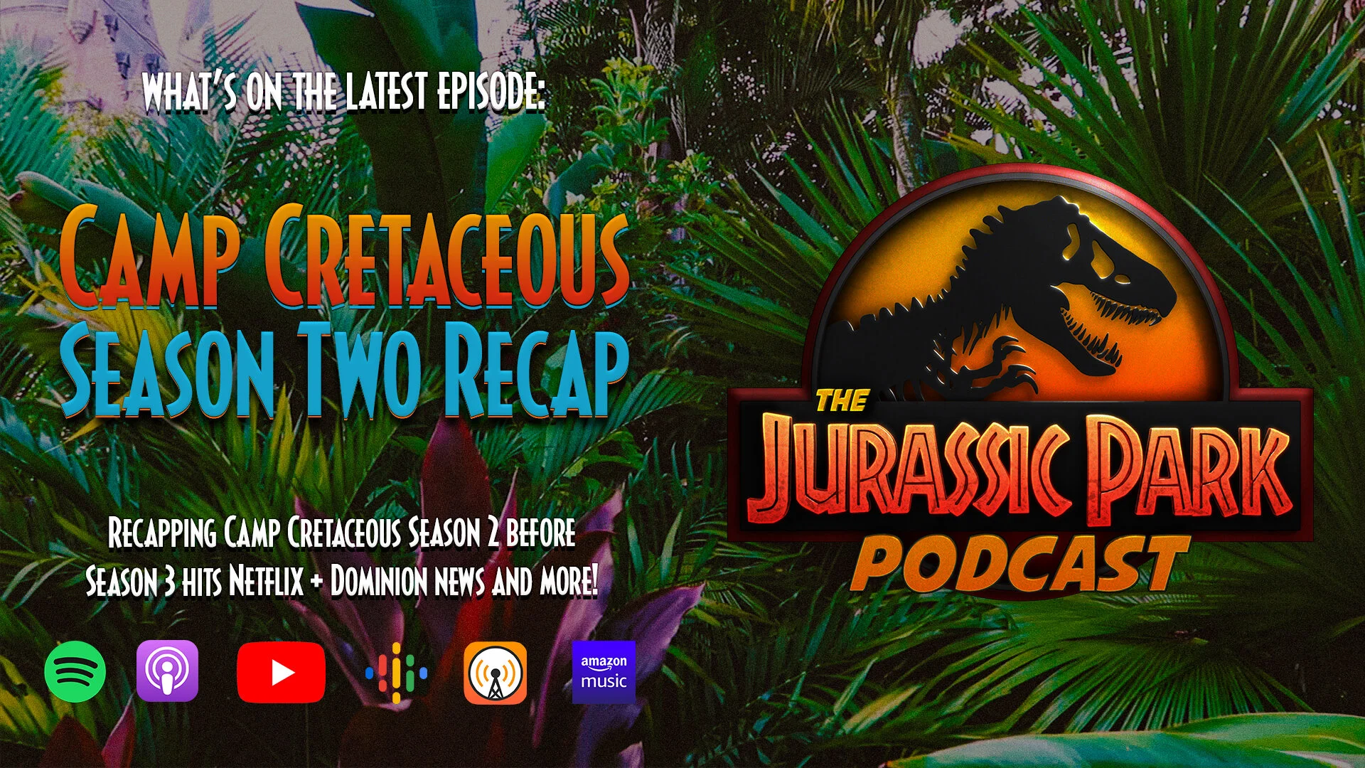 Jurassic World Camp Cretaceous Season 2 Recap + Jurassic Word Dominion News and Beyond the Gates Prediction!