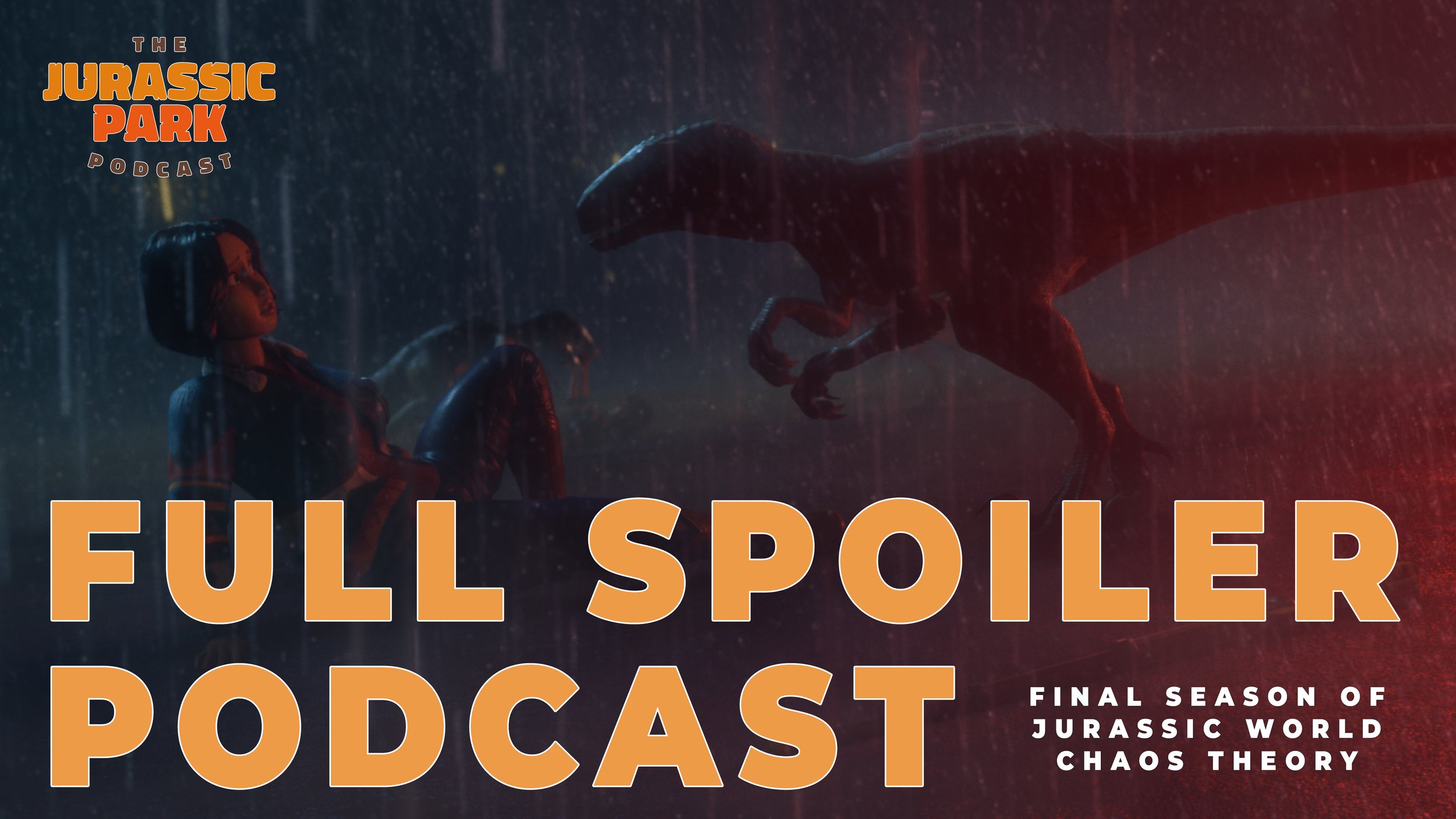 FULL SPOILERS | Jurassic World: Chaos Theory | SEASON FOUR - The Final Season Review | The Jurassic Park Podcast