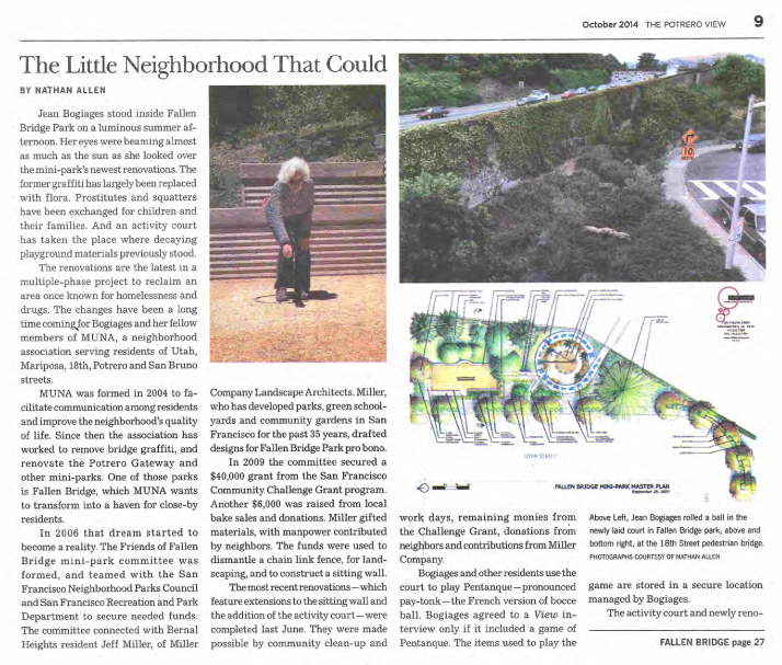 FALLEN BRIDGE PARK FEATURED IN POTRERO VIEW October 6, 2014 - Fallen Bridge Park was recently featured in the October 2014 issue of the Potrero View newspaper. The article highlights the grassroots community effort that brought about Fallen Bridge Park, located at the corner of Utah and 18th Streets in San Francisco. Miller Company has provided the landscape architecture for this multi-phased project, and just recently completed the 2nd phase, which includes a level active court for neighborhood games, site retaining walls, and new native plantings. Click here to read the full article.