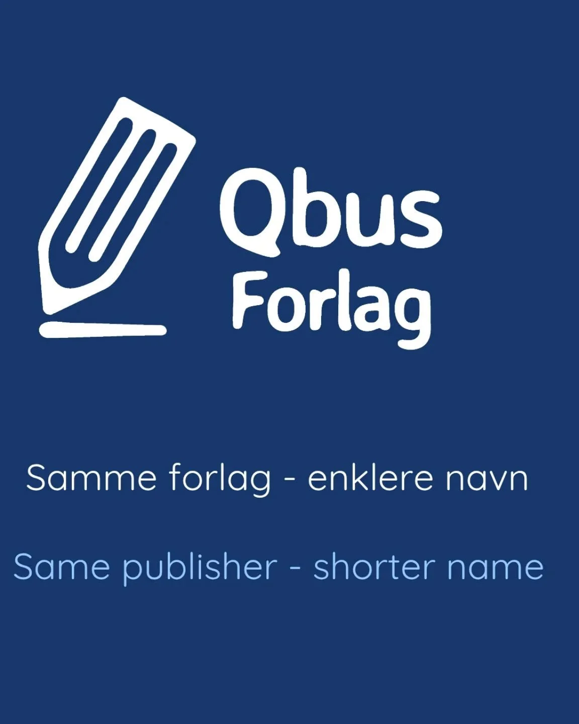 Qbus Forlag &mdash; samme forlag, enklere navn! 
Da vi startet forlaget for 15 &aring;r siden sto Q for kultur, kunst, kunnskap og kuriosa. Det passet perfekt med quiz-heftene og reiseb&oslash;kene som vi ga ut i starten. Men forlaget har utviklet s
