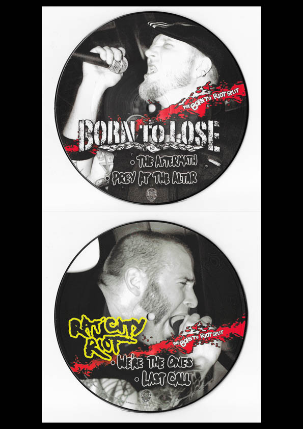 BORN TO LOSE + RAT CITY RIOT - Born To Riot split pic 7" (2009)