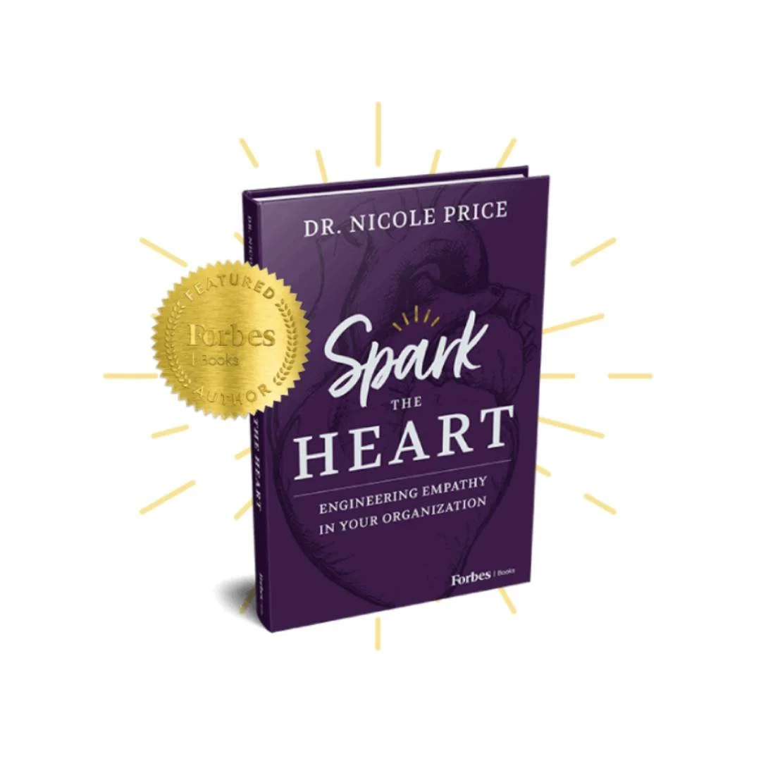 Spark the Heart' by Dr. Nicole Price is a Forbes-featured guide to engineering empathy in your organization.  Don&rsquo;t miss this transformative read&mdash;available now on Amazon! #SparkTheHeart #LeadershipWithEmpathy