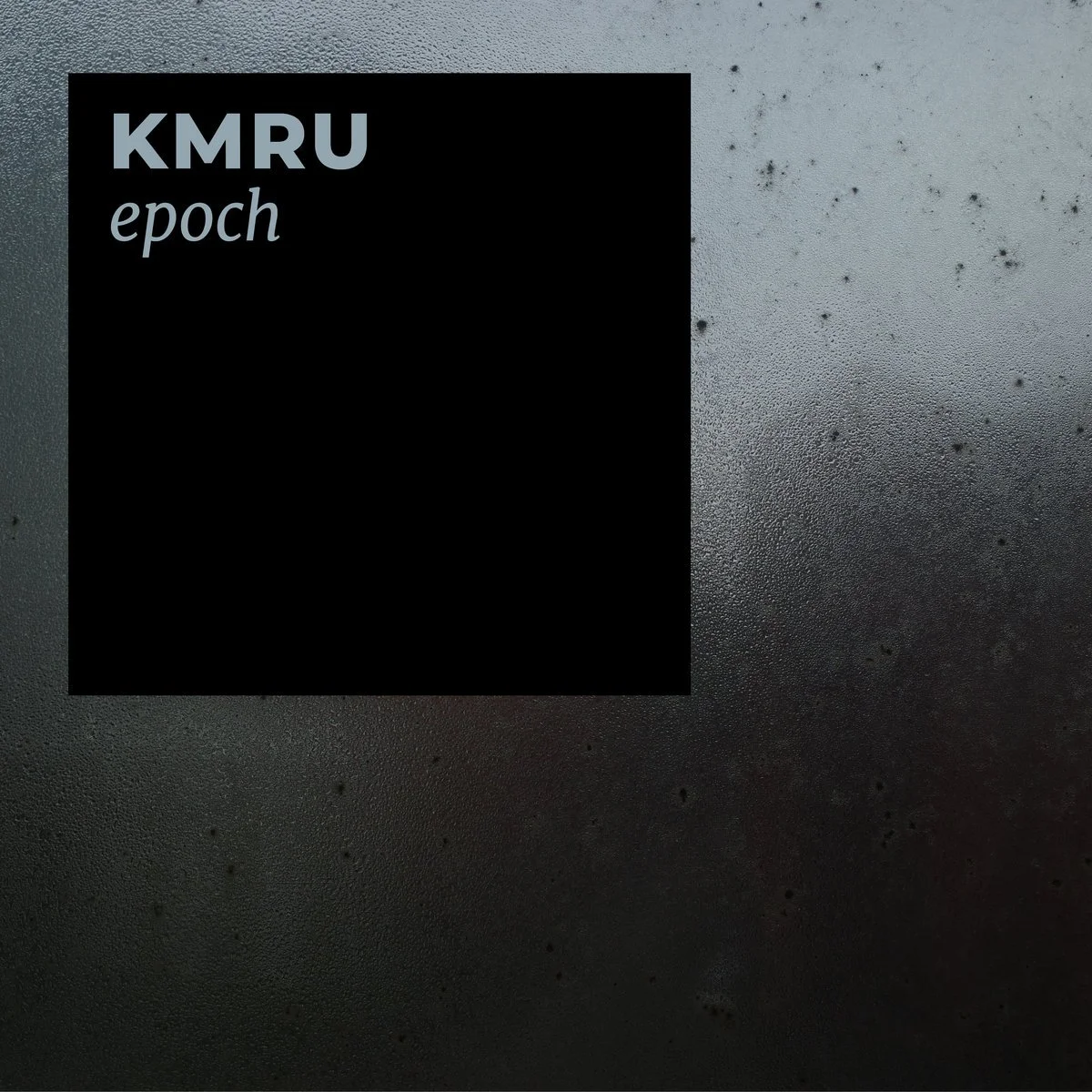 KMRU - Epoch.jpeg