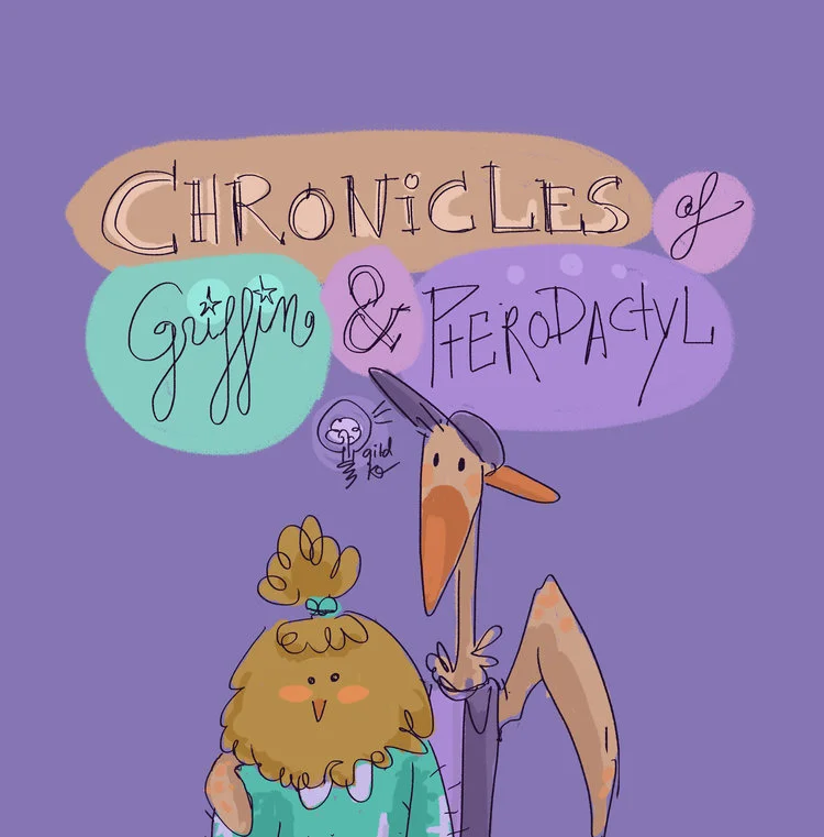 Chronicles of Griffin & Pterodactyl | Katia Grifols Ongoing Web-Comic Line Webtoon Tapas "Myths and prehistory meet every week in the form of our characters Griffin and Pterodactyl, as they discuss creations, epic worries and daily catastrophes on Wednesdays to give us a Slice of Life in a series of webcomics."