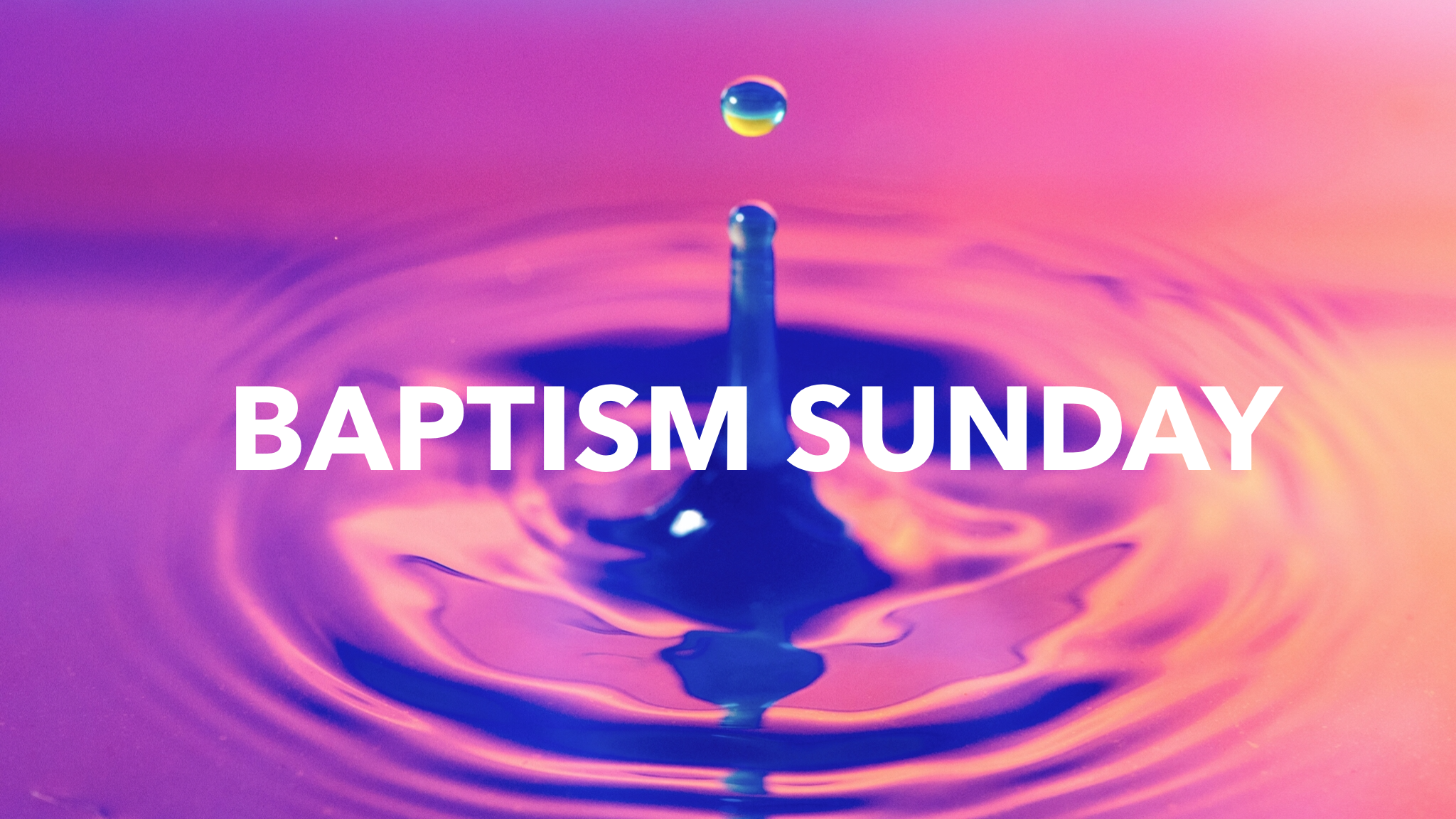 Baptism Sunday