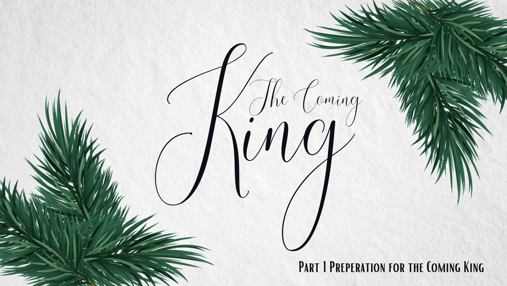Preparing for the Coming King.