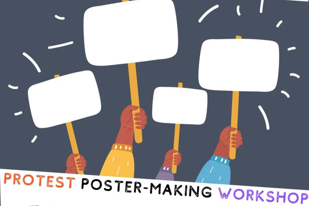 Heck Yes! Heck No! Protest Poster Making Workshop