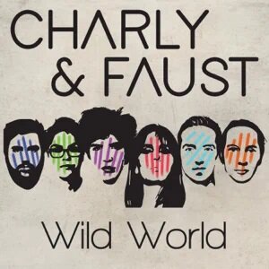 Charly &amp; Faust - Wild World