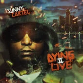 Listen to the Dying 2 Live Album by Sunny Cartel