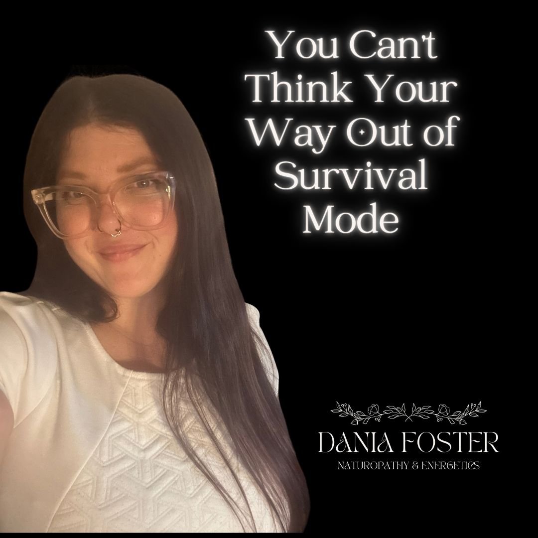 You can’t think your way out of survival mode