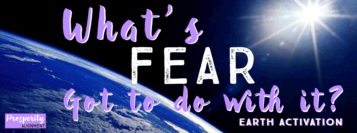 What's Fear got to do with it earth.jpeg