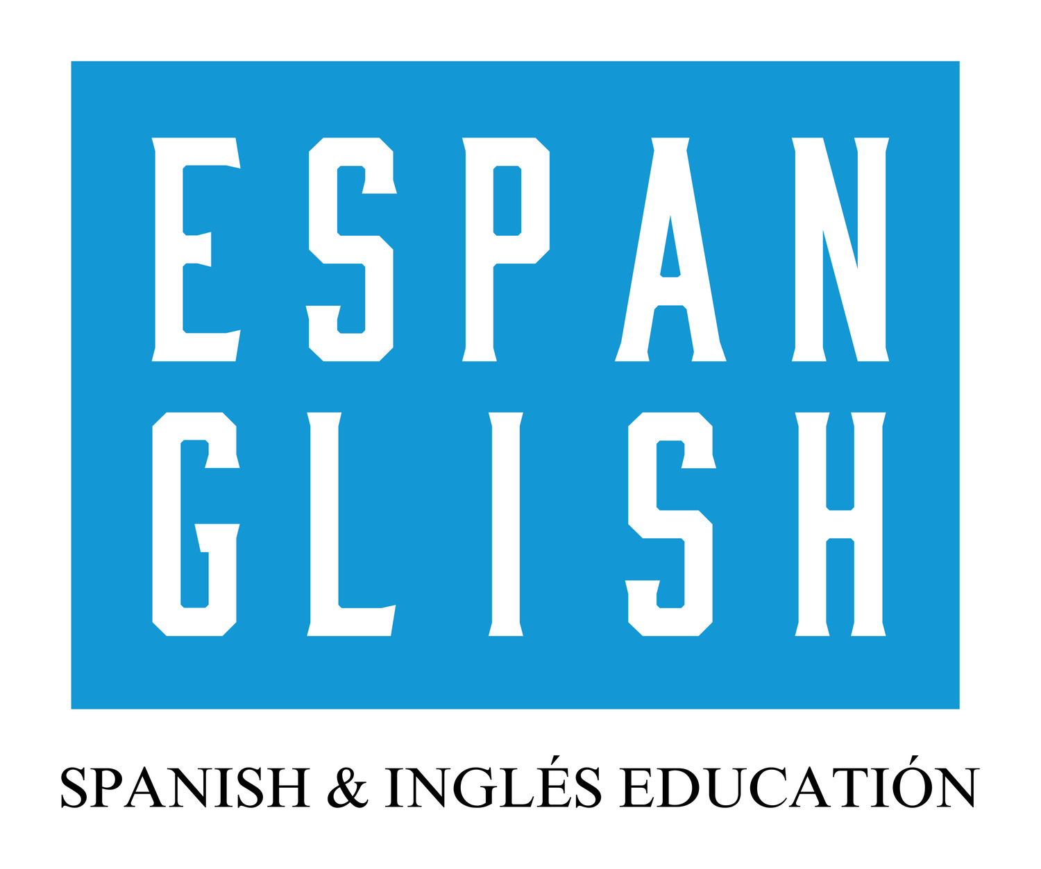 ESPANGLISH | Spanish and Ingles Education
